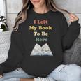 I Left My Book To Be Here Vintage Bookworm Unisex Sweatshirt I Left My Book To Be Here Vintage Bookworm Unisex Sweatshirt