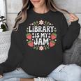 Library Is My Jam Librarian Book Lover Strawberry Unisex Sweatshirt Library Is My Jam Librarian Book Lover Strawberry Unisex Sweatshirt