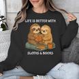 Life Is Better With Sloths And Books Cute Sloth Lover Unisex Sweatshirt Life Is Better With Sloths And Books Cute Sloth Lover Unisex Sweatshirt