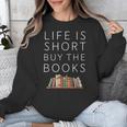 Life Is Short Buy Books Quote For Bookworms Unisex Sweatshirt Life Is Short Buy Books Quote For Bookworms Unisex Sweatshirt