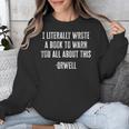 I Literally Wrote A Book To Warn You All About This Unisex Sweatshirt I Literally Wrote A Book To Warn You All About This Unisex Sweatshirt