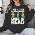 This Little Leprechaun Likes To Read St Patrick's Day Book Unisex Sweatshirt This Little Leprechaun Likes To Read St Patrick's Day Book Unisex Sweatshirt
