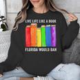 Live Life Like A Book Florida Would Ban LGBT Month Unisex Sweatshirt