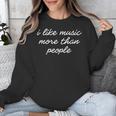I Like Music More Than People Introvert Music Lovers Unisex Sweatshirt I Like Music More Than People Introvert Music Lovers Unisex Sweatshirt