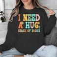 I Need A Huge Stack Of Books Reading Bookworm Joke Unisex Sweatshirt I Need A Huge Stack Of Books Reading Bookworm Joke Unisex Sweatshirt