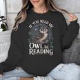 If You Need Me Owl Be Reading Book Students Lover Unisex Sweatshirt