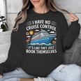 I Have No Control On A Cruise They Book Themselves Unisex Sweatshirt