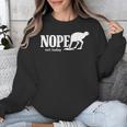 Nope Not Today Ostrich Sarcastic Introvert Humor Unisex Sweatshirt