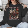 Nuts About Reading Nutcracker Reading Book Lover Christmas Unisex Sweatshirt Nuts About Reading Nutcracker Reading Book Lover Christmas Unisex Sweatshirt