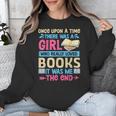 Once Upon A Time There Was A Girl Who Really Loved Books It Unisex Sweatshirt Once Upon A Time There Was A Girl Who Really Loved Books It Unisex Sweatshirt