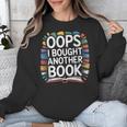 Oops I Bought Another Book Library Reader Bibliophile Unisex Sweatshirt Oops I Bought Another Book Library Reader Bibliophile Unisex Sweatshirt