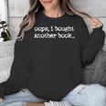 Oops I Bought Another Book Book Lover Unisex Sweatshirt