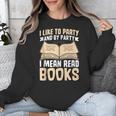 I Like To Party And By Party I Mean Read Books Unisex Sweatshirt I Like To Party And By Party I Mean Read Books Unisex Sweatshirt