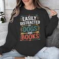 Pet Lover Joke Easily Distracted By Dogs And Books Men Unisex Sweatshirt Pet Lover Joke Easily Distracted By Dogs And Books Men Unisex Sweatshirt
