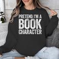 Pretend I'm A Book Character Shirt Adult Kids Costume Unisex Sweatshirt