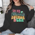 In My Published Author Era Cute Book Lover Writer Retro Tee Unisex Sweatshirt