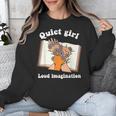 Quiet Girl Loud Imagination Book Lover Bookworm Reader Unisex Sweatshirt Quiet Girl Loud Imagination Book Lover Bookworm Reader Unisex Sweatshirt
