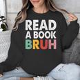 Read A Book Bruh Teacher Unisex Sweatshirt