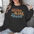 Read Books Be Kind Stay Weird Book Reader Unisex Sweatshirt