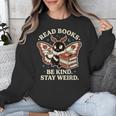 Read Books Be Kind Stay Weird Moth Coffee Lover Reading Unisex Sweatshirt