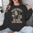 Read Books Be Kind Stay Weird Skeleton Grim Reaper Reading Unisex Sweatshirt