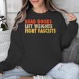 Read Books Lift Weights Fight Fascists Reading Humor Unisex Sweatshirt Read Books Lift Weights Fight Fascists Reading Humor Unisex Sweatshirt