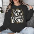 I Still Read Childrens Books First Day Of School Kid Reading Unisex Sweatshirt