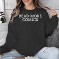 READ MORE COMICS Comic Book Lover Nerd Statement Humor Unisex Sweatshirt