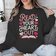 Read Your Cute Heart Out Teacher Librarian Love Reading Book Unisex Sweatshirt Read Your Cute Heart Out Teacher Librarian Love Reading Book Unisex Sweatshirt