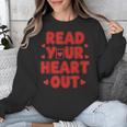 Read Your Heart Out Book Lover Reading Teachers Kids Unisex Sweatshirt Read Your Heart Out Book Lover Reading Teachers Kids Unisex Sweatshirt