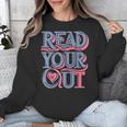 Read Your Heart Out Cute Teacher Reading Book Love Bookworm Unisex Sweatshirt