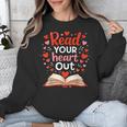 Read Your Heart Out Reading Book Lover Valentine Day Unisex Sweatshirt
