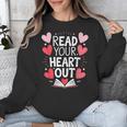 Read Your Heart Out Teacher Reading Book Love Valentines Day Unisex Sweatshirt Read Your Heart Out Teacher Reading Book Love Valentines Day Unisex Sweatshirt