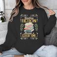Reading Fiction Always A Good Time Book Reading Bookworm Unisex Sweatshirt