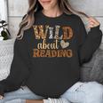 Reading Lover Wild About Reading Reading Books And Bookworm Unisex Sweatshirt