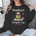 Reading Is Otterly Fun Sea Otter Book Loving Librarian Unisex Sweatshirt Reading Is Otterly Fun Sea Otter Book Loving Librarian Unisex Sweatshirt