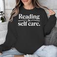 Reading Is Self Care Bookworm Reading Book Lovers Unisex Sweatshirt