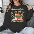 Reading That's What I Do I Read Books And I Know Things Unisex Sweatshirt