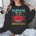 Reading Is A Ticket To Adventure Fun Book Lovers Fun Unisex Sweatshirt Reading Is A Ticket To Adventure Fun Book Lovers Fun Unisex Sweatshirt