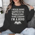 I Rescue Books Trapped In The Bookstore I’m Not A Hoarder Unisex Sweatshirt