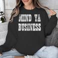 Retro Mind Ya Business Vintage Love Privacy Introvert Unisex Sweatshirt Retro Mind Ya Business Vintage Love Privacy Introvert Unisex Sweatshirt