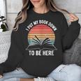Retro I Put My Book Down To Be Here For Book Lover Unisex Sweatshirt