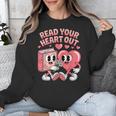 Retro Read Your Heart Out Valentine's Day Teacher Book Lover Unisex Sweatshirt Retro Read Your Heart Out Valentine's Day Teacher Book Lover Unisex Sweatshirt