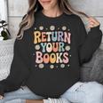 Return Your Books School Librarian Unisex Sweatshirt Return Your Books School Librarian Unisex Sweatshirt