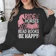 Ride Horses Read Books Be Happy Unisex Sweatshirt Ride Horses Read Books Be Happy Unisex Sweatshirt