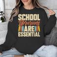 School Librarians Are Essential Library Book Lover Librarian Unisex Sweatshirt