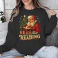 He Sees What You’Ve Been Reading Santa Book Lover Christmas Unisex Sweatshirt