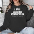 Selective Socialization For Introverts And Shy People Unisex Sweatshirt Selective Socialization For Introverts And Shy People Unisex Sweatshirt
