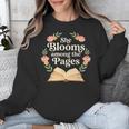She Blooms Among The Pages Women Mom Wife Floral Book Quote Unisex Sweatshirt She Blooms Among The Pages Women Mom Wife Floral Book Quote Unisex Sweatshirt