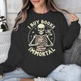 Skeleton I Buy Books Like I'm Immortal Halloween Unisex Sweatshirt Skeleton I Buy Books Like I'm Immortal Halloween Unisex Sweatshirt